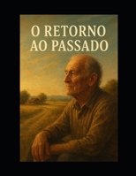 O RETORNO DO PASSADO B0FVVZNPJV Book Cover