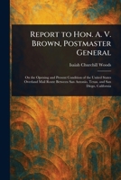 Report to Hon. A. V. Brown, Postmaster General 1025240278 Book Cover
