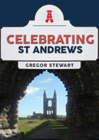 Celebrating St Andrews 1398108804 Book Cover