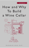 How and Why to Build a Wine Cellar, Fourth Edition 0967159806 Book Cover