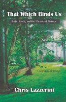 That Which Binds Us: Life, Love, and the Pursuit of Balance B08PJJS3KJ Book Cover