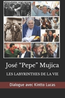 Jos� "Pepe" Mujica: Les Labyrinthes de la Vie B08YS623QR Book Cover