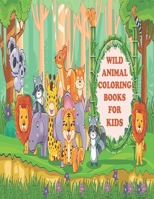 Wild Animal Coloring Books For Kids: Wild Animal Coloring Books For Kids.104 Pages Total,50 Full Page Unique Drawings For Young Children To Continue Their Coloring Book Journey. Fun Coloring Book For  null Book Cover