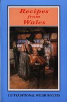 Recipes from Wales: 113 Traditional Welsh Recipes 1871083605 Book Cover