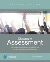 Classroom Assessment: Principles and Practice that Enhance Student Learning and Motivation plus MyLab Education with Enhanced Pearson eText -- Access ... New in Ed Psych / Tests & Measurements) 0134522087 Book Cover