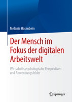 Der Mensch Im Fokus der Digitalen Arbeitswelt : Wirtschaftspsychologische Perspektiven und Anwendungsfelder 3662616602 Book Cover