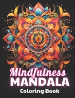 Mindfulness Mandala Coloring Book: High Quality +100 beautiful desings for all ages, A lot of Fun B0CPY2TCS4 Book Cover