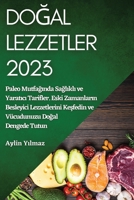 Doğal Lezzetler 2023: Paleo Mutfağında Sağlıklı ve Yaratıcı Tarifler. Eski Zamanların Besleyici ... Doğal Dengede Tutun 1835191142 Book Cover