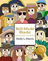 Self-Made Shade: A Book about Sun Safety 1389662055 Book Cover