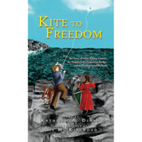Kite to Freedom: The Story of a Kite-Flying Contest, the Niagara Falls Suspension Bridge, and the Underground Railroad 1942483708 Book Cover