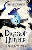The Skystone Chronicles Book 3: Dragon Hunter B0DMK19S74 Book Cover