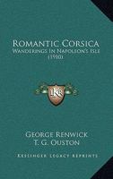 Romantic Corsica: Wanderings In Napoleon's Isle 9354003966 Book Cover