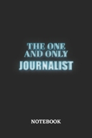 The One And Only Journalist Notebook: 6x9 inches - 110 blank numbered pages - Greatest Passionate working Job Journal - Gift, Present Idea 1695662822 Book Cover