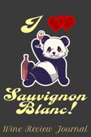 I Love Sauvignon Blanc! Wine Review Journal: 6" x 9" Notebook, 130 lined pages 1091209375 Book Cover