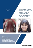Illustrated Pediatric Dentistry - Part 1 9815051504 Book Cover