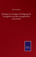 Beitrge zur richtigen Wrdigung der Evangelien und der evangelischen Geschichte 3846058270 Book Cover