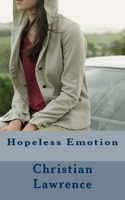 Hopeless Emotion: Dating in a New Generation 1505371767 Book Cover