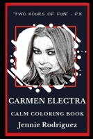 Carmen Electra Calm Coloring Book (Carmen Electra Calm Coloring Books) 1691194115 Book Cover