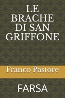 LE BRACHE DI SAN GRIFFONE: FARSA (MASUCCIO IN TEATRO) B08ZJH144R Book Cover