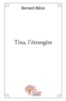 Tina, l'étrangère (French Edition) 2332528253 Book Cover
