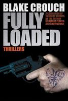 Fully Loaded Thrillers 145653954X Book Cover