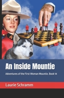 An Inside Mountie: Adventures of the First Woman Mountie. Book 14 1069056529 Book Cover