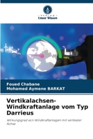 Vertikalachsen-Windkraftanlage vom Typ Darrieus: Wirkungsgrad von Windkraftanlagen mit vertikaler Achse 620583118X Book Cover