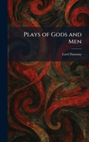 Plays of Gods and Men 1025907949 Book Cover