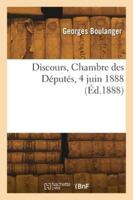 Discours, Chambre des Députés, 4 juin 1888 2418273598 Book Cover