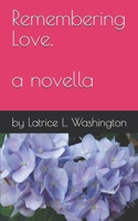 Remembering Love, A Novella B0F8V4L4VF Book Cover