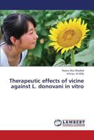 Therapeutic effects of vicine against L. donovani in vitro 3659407755 Book Cover