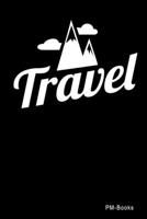 Travel: Liniertes A5 Notizbuch oder Heft f�r Sch�ler, Studenten und Erwachsene 1704916763 Book Cover