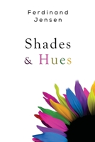 Shades & Hues 1800748663 Book Cover