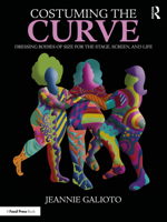 Costuming the Curve: Dressing Bodies of Size for the Stage, Screen, and Life 0367524945 Book Cover