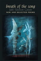 Breath of the Song: New And Selected Poems 0932112498 Book Cover