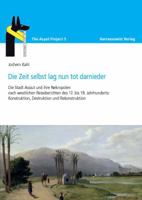 Die Zeit Selbst Lag Nun Tot Darnieder: Die Stadt Assiut Und Ihre Nekropolen Nach Westlichen Reiseberichten Des 17. Bis 19. Jahrhunderts: Konstruktion, 3447068671 Book Cover