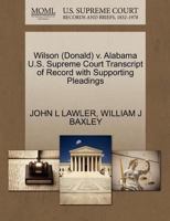 Wilson (Donald) v. Alabama U.S. Supreme Court Transcript of Record with Supporting Pleadings 1270613294 Book Cover