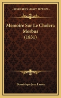 Memoire Sur Le Cholera Morbus (1831) 1166692930 Book Cover