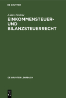 Einkommensteuer- und Bilanzsteuerrecht 3110081601 Book Cover