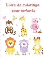 Livre de coloriage pour enfants: LE GRAND LIVRE DE COLORATION ANIMAL / Livre de coloriage Pour les enfants de tous âges! (French Edition) 171066620X Book Cover