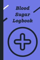 Blood Sugar Logbook: Track and Record Glucose Readings | Sugar Daily Log Book | Diabetes Journal | | Food Monitoring Notes | Manage Medical ... Before and After Mealtimes | Gift Under 10 1694892697 Book Cover