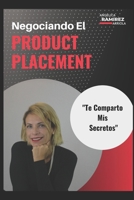 Negociando el Product Placement: Te comparto mis secretos B091F5QPCL Book Cover