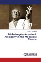 Michelangelo Antonioni: Ambiguity in the Modernist Cinema 3659645281 Book Cover