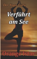 Verführt am See: Der Yoga-Guru (German Edition) 1696210585 Book Cover