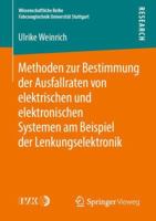 Methoden zur Bestimmung der Ausfallraten von elektrischen und elektronischen Systemen am Beispiel der Lenkungselektronik (Wissenschaftliche Reihe ... Universität Stuttgart) 3658254629 Book Cover