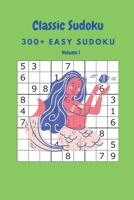 Classic Sudoku: 300+ Easy sudoku Volume 1 B087SGBBNX Book Cover