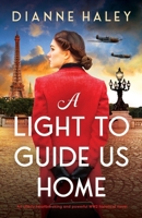 A Light to Guide Us Home: An utterly heartbreaking and powerful WW2 historical novel 1837900965 Book Cover