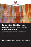 La re-signification du graffiti dans l'oeuvre de Nina Pandolfo (French Edition) 620860088X Book Cover
