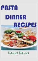 Pasta Dinner Recipes 1530024722 Book Cover