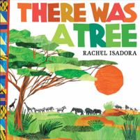 There Was a Tree 0399257411 Book Cover